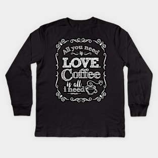 Love & Coffee Kids Long Sleeve T-Shirt